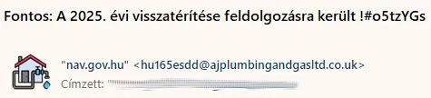 A gyanús e-mail fejlécében a nav.gov.hu név látszik, de a valódi feladó címe hu165esdd@ajplumbingandgasltd.co.uk, mellette egy vizesblokk/házikó ikonnal.